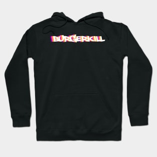 burgerkilll Hoodie